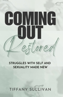 Coming Out Restored: Struggles with Self and Sexuality Made New B0DPLJFKZM Book Cover