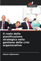 Il ruolo della pianificazione strategica nella gestione delle crisi organizzative (Italian Edition) 620793993X Book Cover