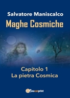 Maghe Cosmiche - Capitolo1: La pietra Cosmica 8892641948 Book Cover