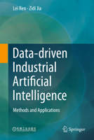 Data-driven Industrial Artificial Intelligence: Methods and Applications 9819555736 Book Cover
