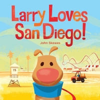 Larry Loves San Diego!: A Larry Gets Lost Book 1632171228 Book Cover
