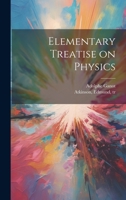 Elementary Treatise On Physics, Experimental and Applied 1022463993 Book Cover