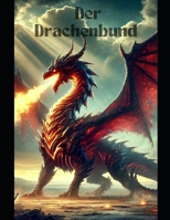 Der Drachenbund (German Edition) B0DQ5BSHMX Book Cover