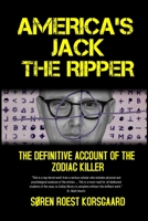 America's Jack The Ripper: The Definitive Account of the Zodiac Killer 8793987064 Book Cover