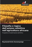 Filosofia e logica dell'azione collettiva nell'agricoltura africana (Italian Edition) 620835580X Book Cover