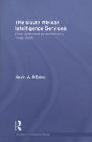 The South African Intelligence Services: From Apartheid to Democracy, 1948-2005 0415535247 Book Cover