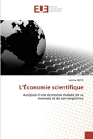 L’Économie scientifique: Autopsie d’une économie malade de sa monnaie et de son empirisme 6203421286 Book Cover