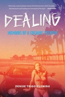 Dealing: Memoirs of a Cocaine Teenpin B0GPFRL9FJ Book Cover