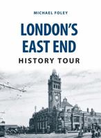 London's East End History Tour 1445668823 Book Cover