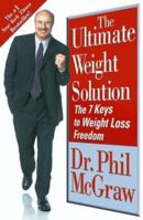 The Ultimate Weight Solution: The 7 Keys to Weight Loss Freedom 147675764X Book Cover