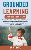 Grounded Learning: Education's Recovery Plan 0988240467 Book Cover