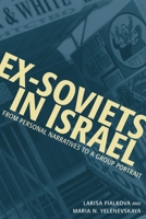 Ex-Soviets in Israel: From Personal Narratives to a Group Portrait 0814331696 Book Cover