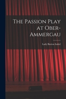 The Passion-Play at Ober-Ammergau 1022179594 Book Cover