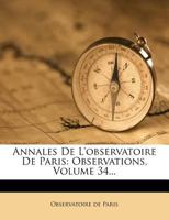 Annales De L'observatoire De Paris: Observations, Volume 34... 1247981592 Book Cover
