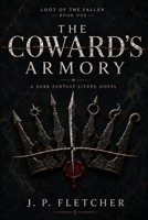 The Coward’s Armory: A Dark Fantasy LitRPG Novel B0HB3JN6PF Book Cover
