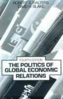 Politics of Global Economic Relations, The 0136847129 Book Cover
