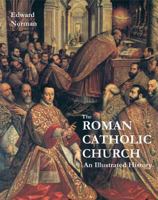 The Roman Catholic Church: An Illustrated History 0520252519 Book Cover