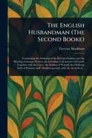 The English Husbandman (The Second Booke) 1023437937 Book Cover