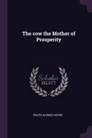 The cow the mother of prosperity 1378056035 Book Cover