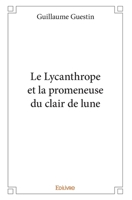 Le Lycanthrope et la promeneuse du clair de lune (French Edition) 2334174491 Book Cover