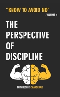 The Perspective Of Discipline (Know To Avoid No) B0C524H4Y6 Book Cover