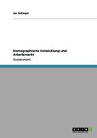 Demographische Entwicklung und Arbeitsmarkt 3640999967 Book Cover