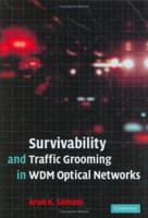Survivability and Traffic Grooming in WDM Optical Networks 0521369967 Book Cover