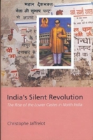 India's Silent Revolution: The Rise of the Lower Castes in North India 0231127863 Book Cover