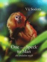One Small Speck to Man: The Evolution Myth 0953137619 Book Cover