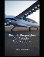 Electric Propulsion for Aviation Applications B0FGDQZDX8 Book Cover