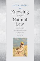 Knowing the Natural Law: From Precepts and Inclinations to Deriving Oughts 081322733X Book Cover