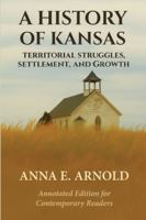 A History of Kansas: Annotated and Modernized Edition (The Frontier Chronicles) B0G54DH6NM Book Cover