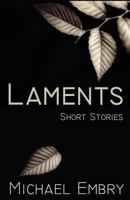 Laments: Short Stories 1478375779 Book Cover