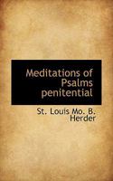 Meditations of Psalms penitential 1110913109 Book Cover