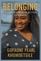 Belonging: A Journey from Rejection to Identity B0FTTDTTJZ Book Cover