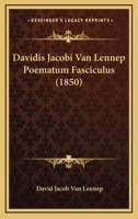 Davidis Jacobi Van Lennep Poematum Fasciculus (1850) 1165304538 Book Cover