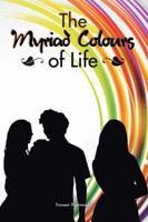 The Myriad Colours of Life 1482884976 Book Cover
