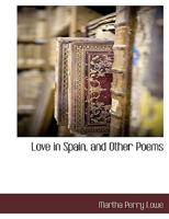 Love in Spain, and Other Poems 3337245757 Book Cover