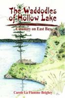 The Waddodles of Hollow Lake: Calamity on East Bay 1410765938 Book Cover