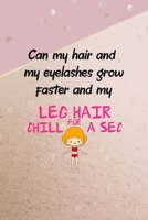 Can My Hair And My Eyelashes Grow Faster And My Leg Hair Chill For A Sec: All Purpose 6x9 Blank Lined Notebook Journal Way Better Than A Card Trendy Unique Gift Pink And Gold Points Shave 1704297672 Book Cover