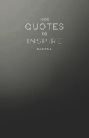 1000 QUOTES TO INSPIRE: A daily collection of words to brighten your path B0FTS11NQT Book Cover
