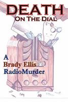 Death on the Dial: A Brady Ellis RadioMurder 093800980X Book Cover