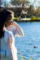Bruised But Not Broken 1539939405 Book Cover