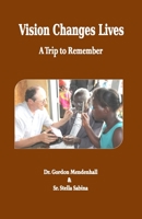 Vision Changes Lives: A Trip to Remember B08SFZCYYV Book Cover