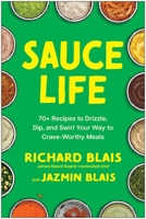 Sauce Life: 70+ Recipes to Drizzle, Dip, and Swirl Your Way to Crave-Worthy Meals B0GZQ28YDB Book Cover