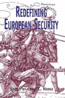 Redefining European Security (Garland Reference Library of Social Science) 0815327927 Book Cover