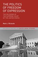 The Politics of Freedom of Expression: The Decisions of the Supreme Court of the United States 1137277572 Book Cover