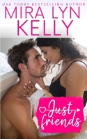 Just Friends: A Friends To Lovers Romance (Coming Around Again) B084GD33B1 Book Cover