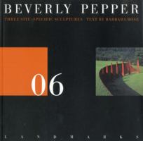 06 Beverly Pepper: Three Stie Specific Sculptures (Landmark) 1888931140 Book Cover