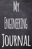 My Engineering Journal: The perfect gift for the student in your life - unique record keeper! 1700306766 Book Cover